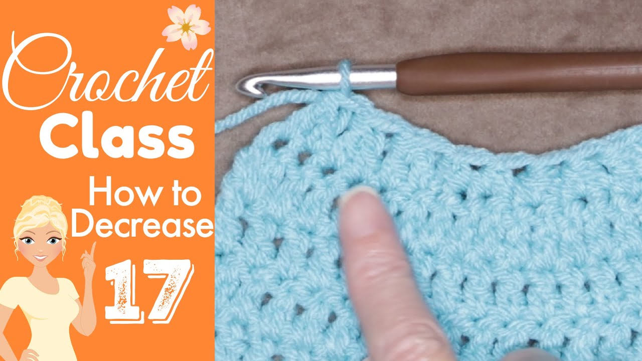 Crochet Class 17: Easy Decrease Techniques (dc2tog, hdc2tog, sc2tog)!
