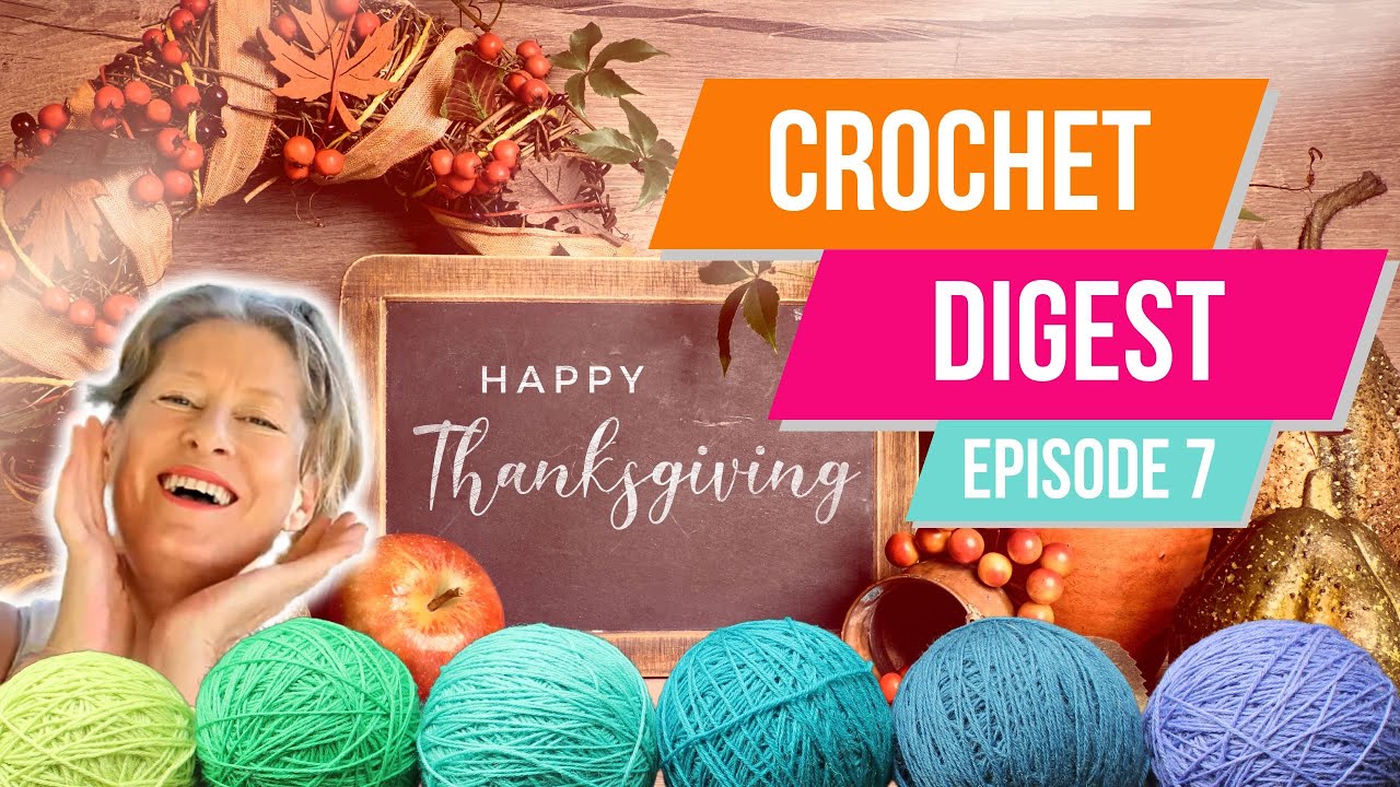 Crochet Podcast 1.7 - Thanksgiving Inspiration & Updates!