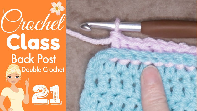 Learn-Back-Post-Double-Crochet-BPdc-Beginner-s-Crochet-Class-21 Secret Yarnery