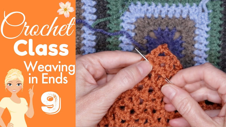 Crochet Class 9 | How to Weave in Crochet Ends Like a Pro!