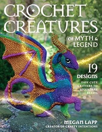 Unleash Your Creativity with Crochet Creatures of Myth and Legend - Secret Yarnery