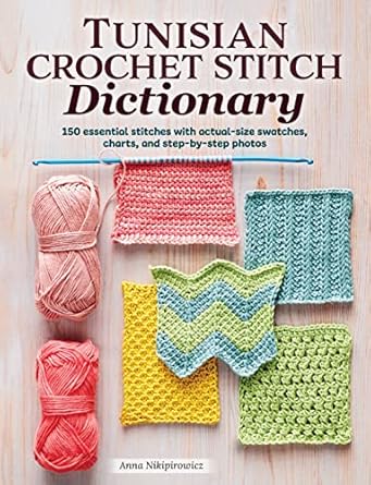 Unlock Your Creativity with the Tunisian Crochet Stitch Dictionary - Secret Yarnery