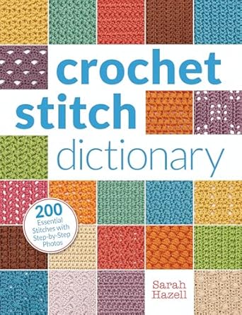 Unlock Your Crochet Potential with the Crochet Stitch Dictionary - Secret Yarnery