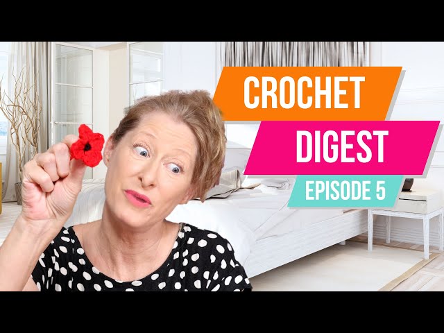 Crochet Digest Podcast Sn 1 Ep 5 | Weekly Tips, Updates & Inspiration