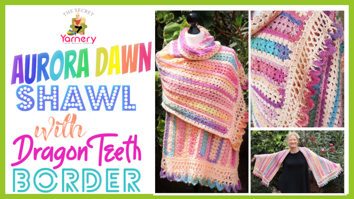 Aurora Dawn Crochet Shawl with Dragon Teeth Border - secretyarnery