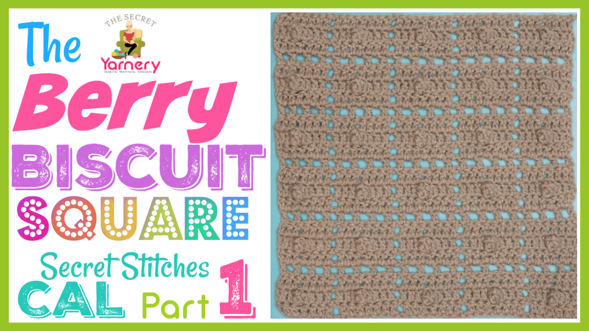 Berry Biscuit Square - Part 1 of the Secret Stitches CAL 2021 - secretyarnery