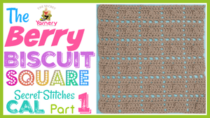 Berry Biscuit Square - Part 1 of the Secret Stitches CAL 2021 - secretyarnery