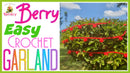 Berry Easy Crochet Garland – Fun and Festive Pattern for Beginners.