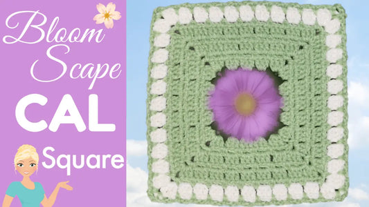 BloomScape CAL - Making the Square – Floral Granny Square Journey.