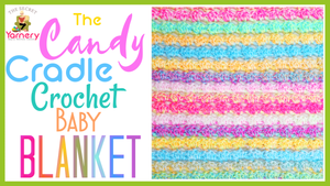 Candy Cradle Crochet Baby Blanket with Stacking Shells Border - secretyarnery