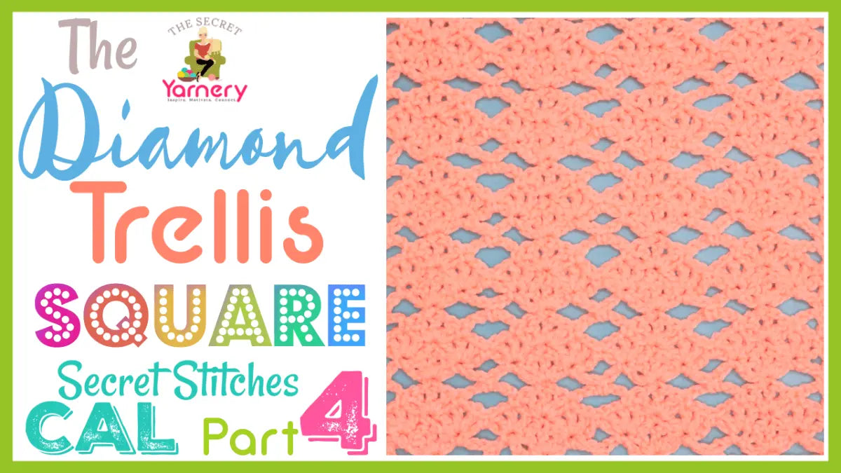 Diamond Trellis Square – Secret Stitches CAL Part 4 Crochet Pattern.