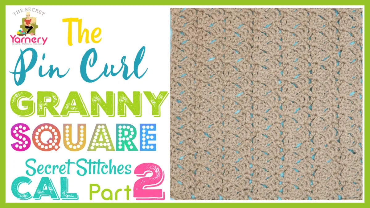 Pin Curl Granny Square – Secret Stitches CAL Part 2 Pattern.